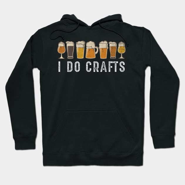 Craft Beer Art I Do Crafts Home Brew Beer Vintage Hoodie by Bluebird Moon